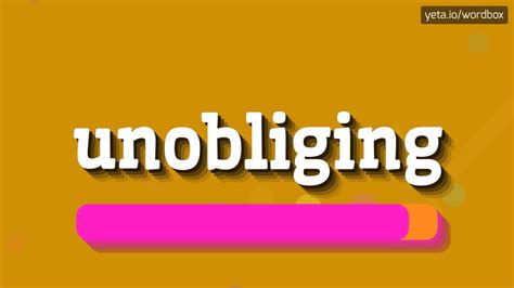 Unobliging .
